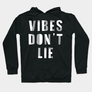 Vibes Don't lie Hoodie